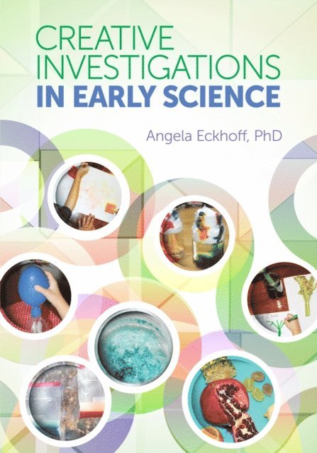 Angela Eckhoff - Creative Investigations in Early Science, E-bok