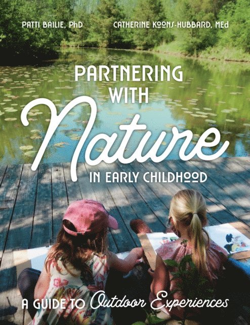Catherine Koons-Hubbard, Patti Ensel Bailie - Partnering with Nature in Early Childhood, E-bok