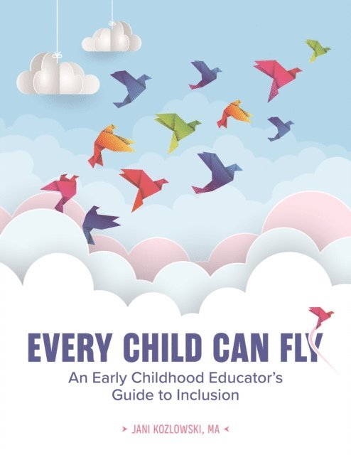 Jani Kozlowski - Every Child Can Fly, E-bok