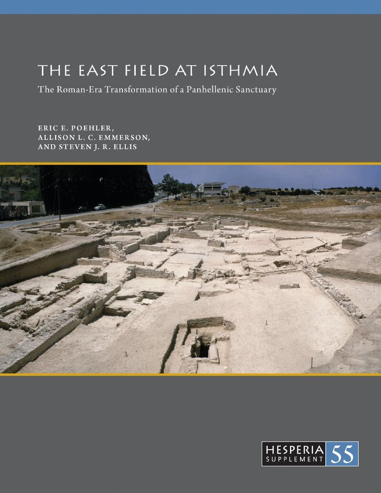 Eric E. Poehler, Allison L. C. Emmerson, Steven J. R. Ellis - East Field at Isthmia, Häftad. Tillgänglighet: Kommande
