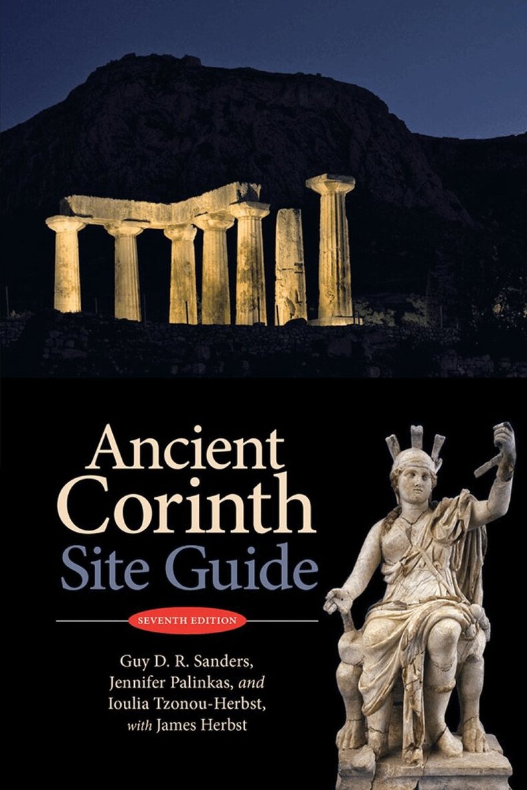 Guy D.R. Sanders, Jennifer Palinkas, Ioulia Tzonou-Herbst, James Herbst - Ancient Corinth, Häftad