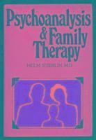 Helm Stierlin - Psychoanalysis and Family Therapy, Inbunden