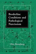Borderline Conditions and Pathological Narcissism