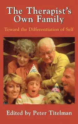 Peter Titelman - Therapists Own Family, Inbunden. Tillgänglighet: Lägg i varukorg