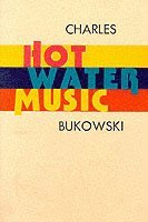 Hot Water Music av Charles Bukowski