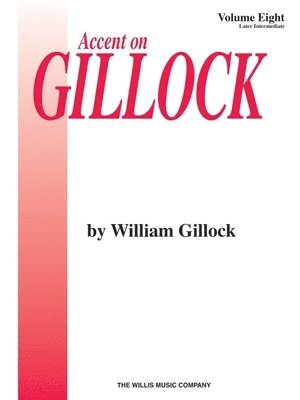 Accent on Gillock Volume 8: Later Intermediate Level, Häftad