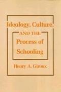 Ideology, Culture and the Process of Schooling
