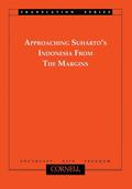 Approaching Suharto's Indonesia from the Margins