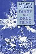 Crowley Aleister - Diary Of A Drug Fiend, Häftad