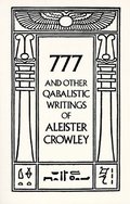 777 & Other Qabalistic Writings of Aleister Crowley