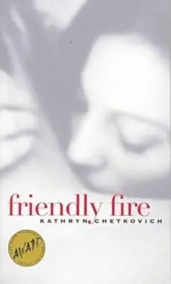 Kathryn Chetkovich - Friendly Fire, Häftad. Tillgänglighet: Lägg i varukorg