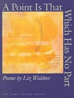 Liz Waldner - Point is That Which Has No Part, Häftad. Tillgänglighet: Tillfälligt slut