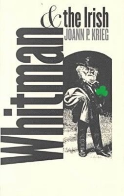 Joann P. Krieg - Whitman and the Irish, Häftad. Tillgänglighet: Tillfälligt slut