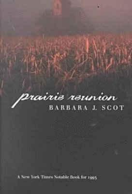 Barbara J. Scot - Prairie Reunion, Häftad. Tillgänglighet: Tillfälligt slut