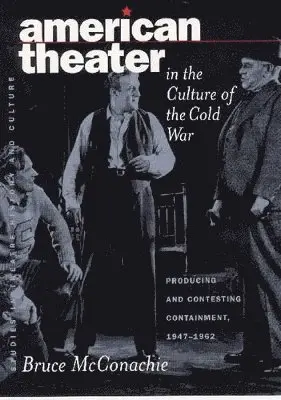 Bruce A. McConachie, Thomas Postlewait - American Theater in the Culture of the Cold War, Inbunden. Tillgänglighet: Tillfälligt slut