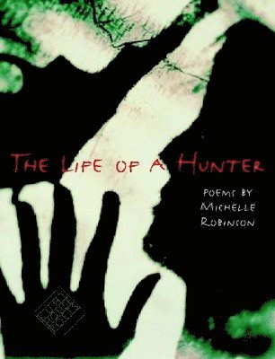 Michelle Robinson - Life of a Hunter, Häftad. Tillgänglighet: Tillfälligt slut