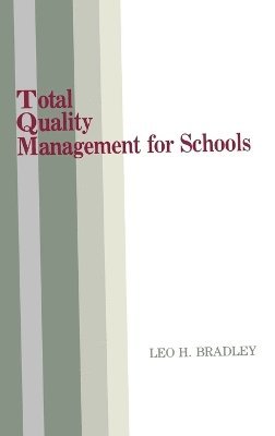 Leo H. Bradley - Total Quality Management for Schools, Inbunden
