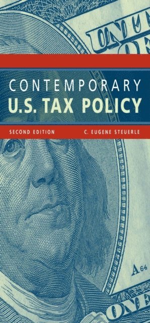 C. Eugene Steuerle - Contemporary U.S. Tax Policy, E-bok