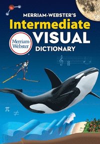 Merriam-Webster's Intermediate Visual Dictionary