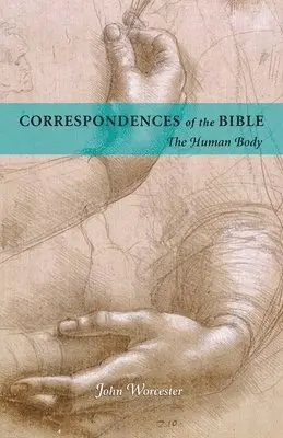 JOHN WORCESTER - Correspondences Of The Bible: Human Body – The Human Body, Häftad. Tillgänglighet: Kommande