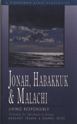 Margaret Fromer, Sharrel Keyes - Jonah, Habakkuk, and Malachi: Living Responsibly, Häftad