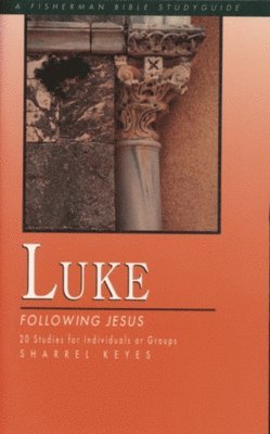 Sharrel Keyes - Luke: Following Jesus, Häftad
