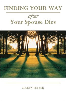 Finding Your Way After Your Spouse Dies av Marta Felber