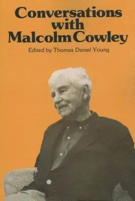 Thomas Daniel Young - Conversations with Malcolm Cowley, Inbunden. Tillgänglighet: Tillfälligt slut