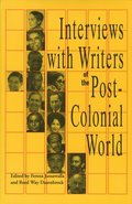 Interviews with Writers of the Post-colonial World