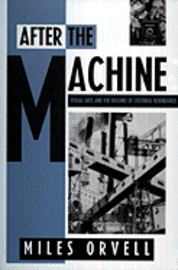 Miles Orvell - After the Machine, Häftad. Tillgänglighet: Tillfälligt slut