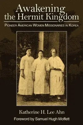 Katherine Ahn - Awakening the Hermit Kingdom, Häftad. Tillgänglighet: Lägg i varukorg