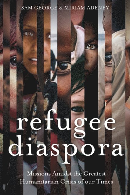 Miriam Adeney, Sam George - Refugee Diaspora, E-bok