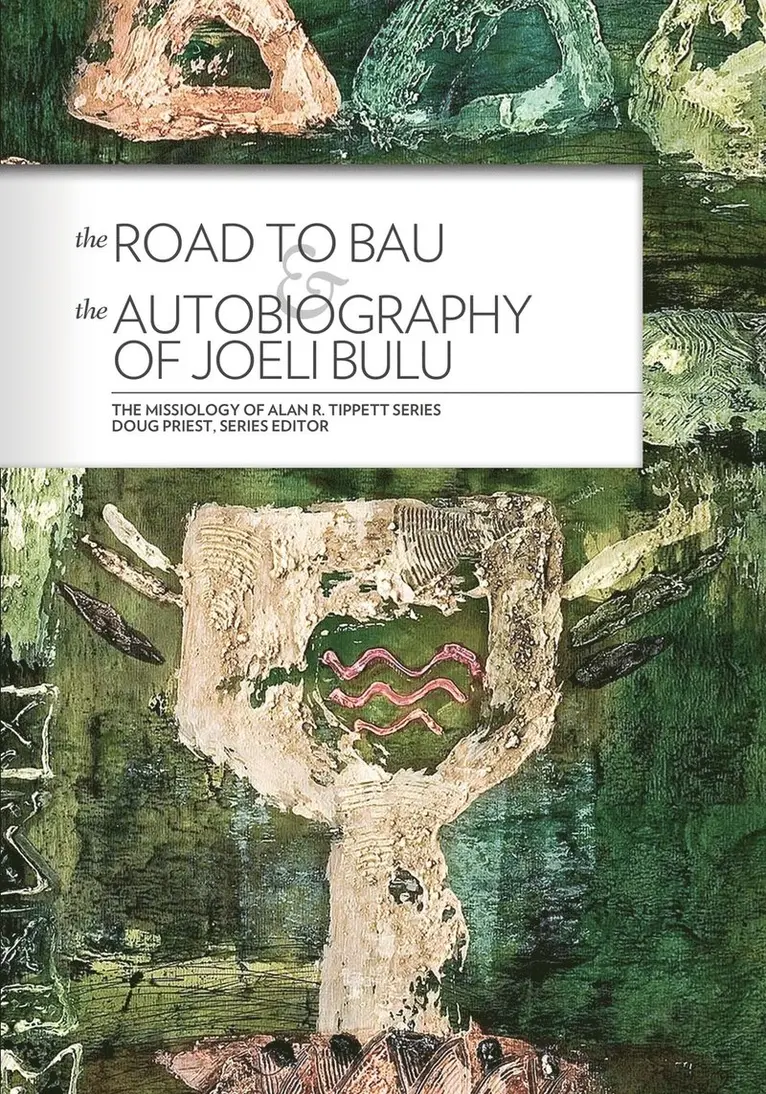 Alan Tippett, Doug Priest - Road to Bau and The Autobiography of Joeli Bulu, Häftad. Tillgänglighet: Lägg i varukorg