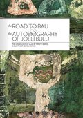The Road to Bau and the Autobiography of Joeli Bulu