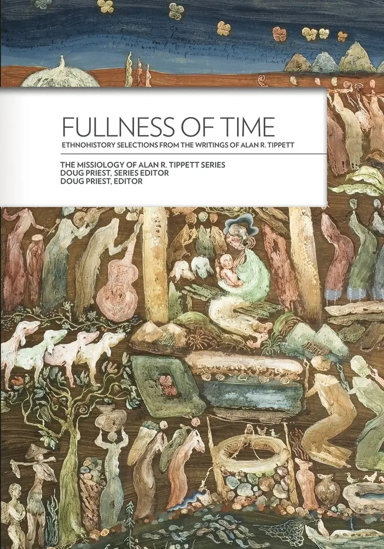 Alan R. Tippett, Doug Priest - Fullness of Time, Häftad. Tillgänglighet: Lägg i varukorg