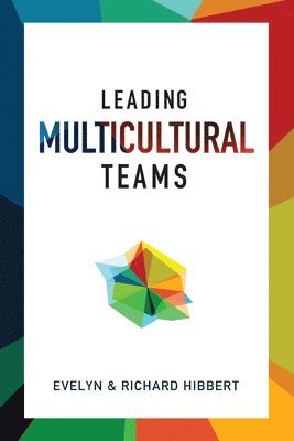 Evelyn Hibbert, Richard Hibbert - Leading Multicultural Teams, Häftad. Tillgänglighet: Lägg i varukorg
