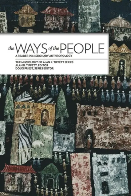 Doug Priest, Alan R. Tippett - Ways of the People:, E-bok. Tillgänglighet: Lägg i varukorg
