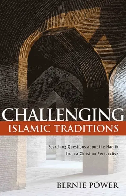 Bernie Power - Challenging Islamic Traditions:, E-bok. Tillgänglighet: Lägg i varukorg