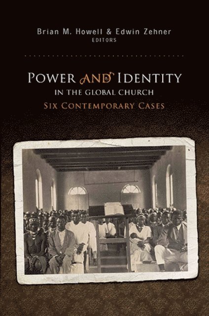 Edwin Zehner, Brian M. Howell - Power and Identity in the Global Church, E-bok