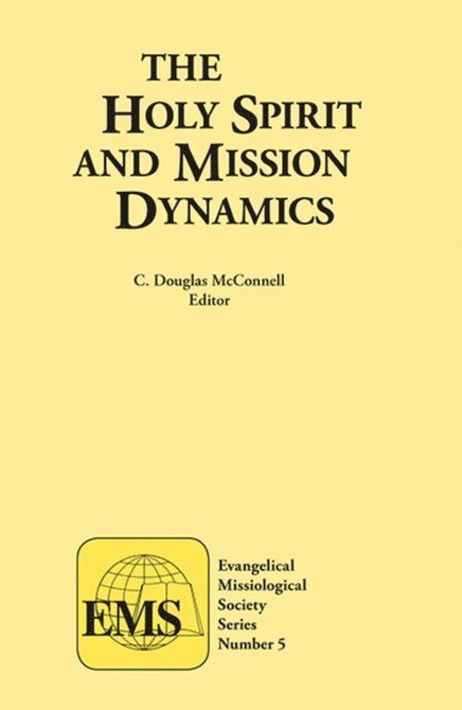 C. Douglas McConnell - Holy Spirit and Mission Dynamics, E-bok