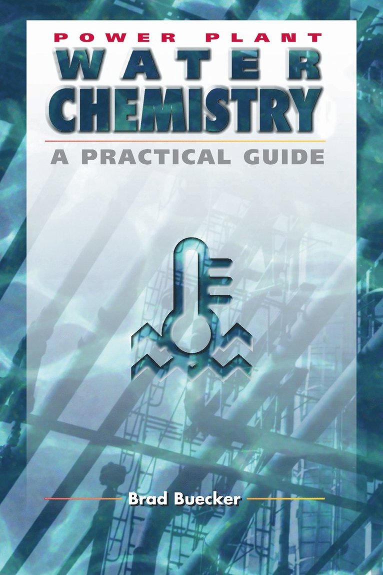 Brad Buecker - Power Plant Water Chemistry, Inbunden