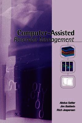 Abdus Satter, Jim Baldwin, Rich Jespersen - Computer-Assisted Reservoir Management, Häftad. Tillgänglighet: Tillfälligt slut