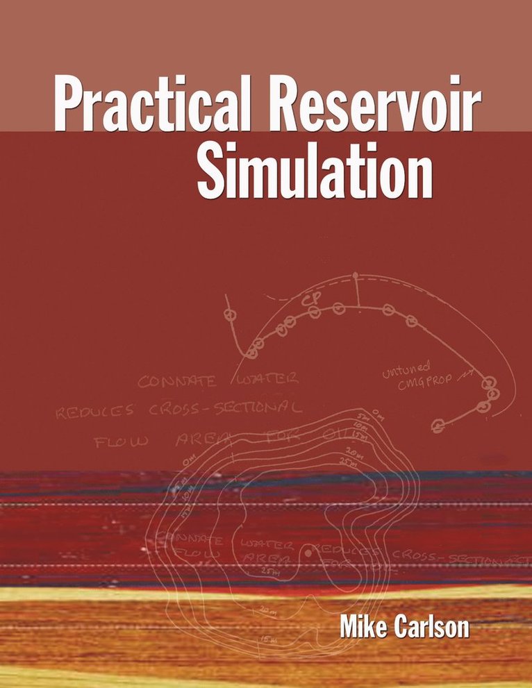 Mike Carlson - Practical Reservoir Simulation, Inbunden