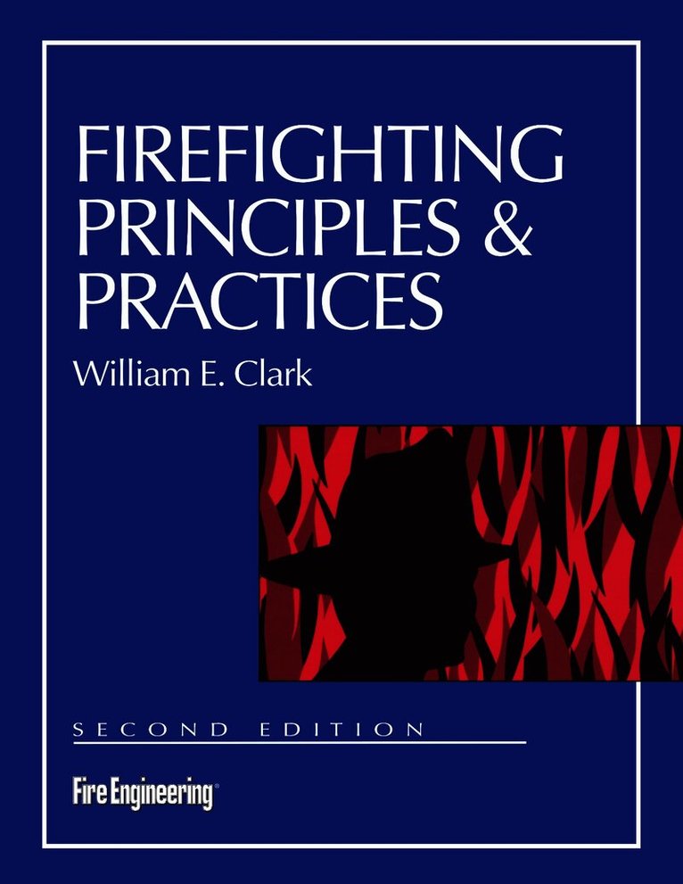 William E. Clark - Firefighting Principles & Practices, Häftad