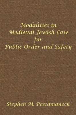 Stephen M Passamaneck - Modalities in Medieval Jewish Law for Public Order and Safety, Inbunden. Tillgänglighet: Tillfälligt slut