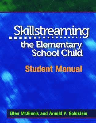 Arnold P. Goldstein - Skillstreaming the Elementary School Child, Student Manual, Häftad