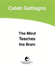 Caleb Gattegno - The Mind Teaches the Brain, Häftad