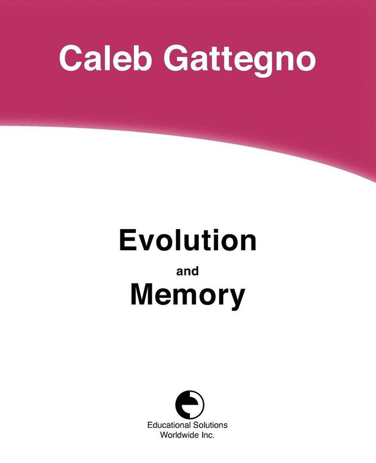 Caleb Gattegno - Evolution and Memory, Häftad