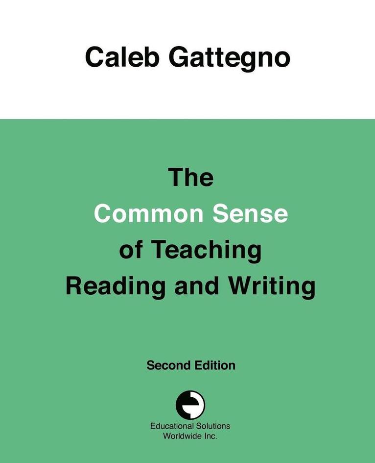 Caleb Gattegno - Common Sense of Teaching Reading and Writing, Häftad