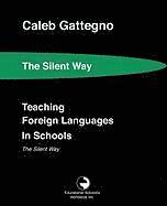Caleb Gattegno - Teaching Foreign Languages in Schools The Silent Way, Häftad